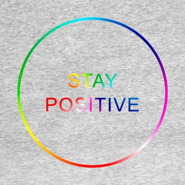 Stay Positive by axsmodern